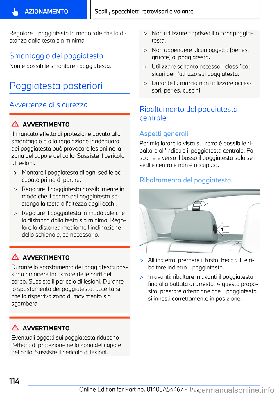 BMW IX 2022  Libretti Di Uso E manutenzione (in Italian) Regolare il poggiatesta in modo tale che la di