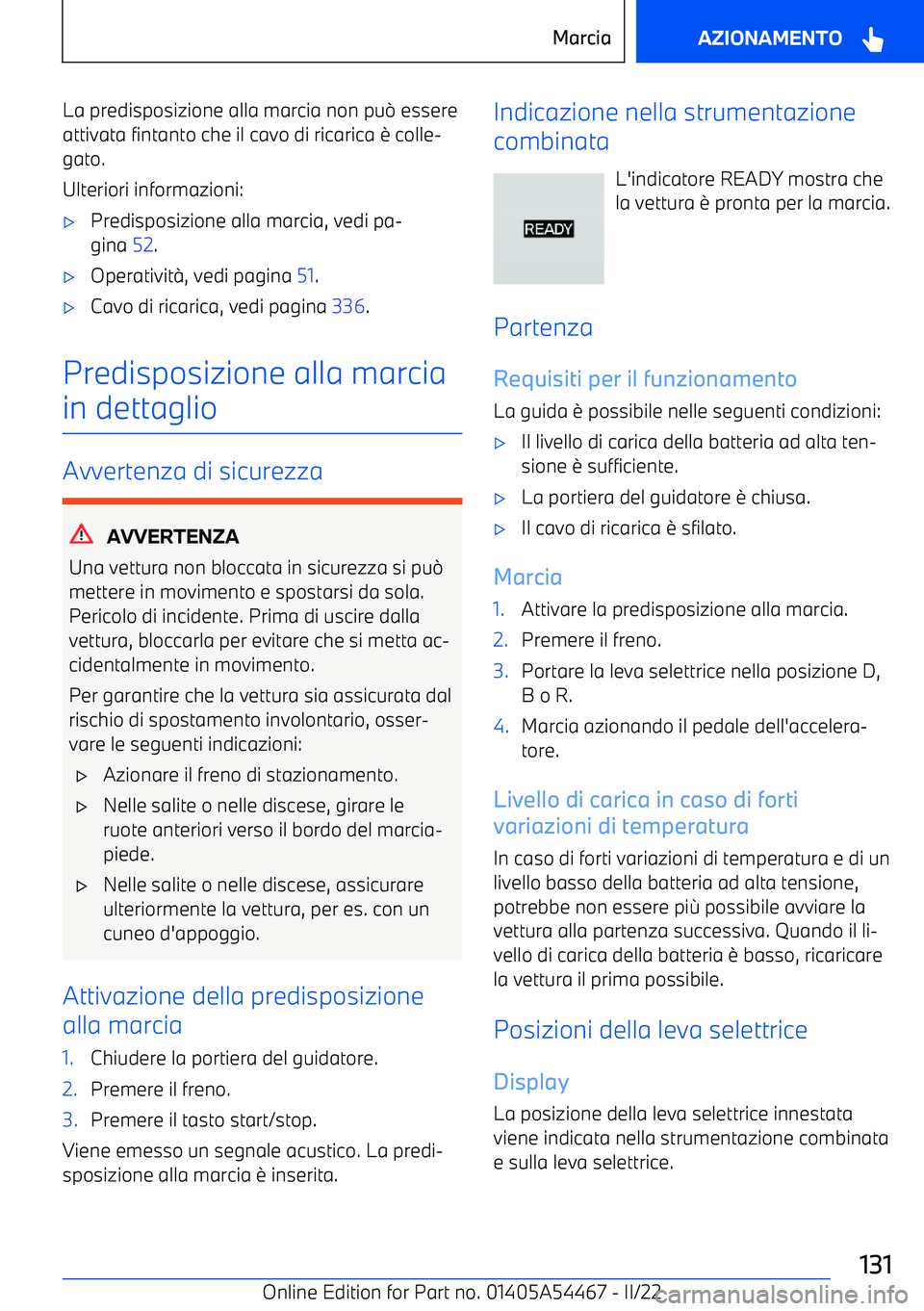 BMW IX 2022  Libretti Di Uso E manutenzione (in Italian) La predisposizione alla marcia non pu