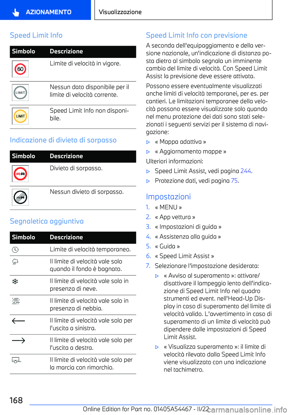 BMW IX 2022  Libretti Di Uso E manutenzione (in Italian) Speed Limit InfoSimboloDescrizioneLimite di velocit