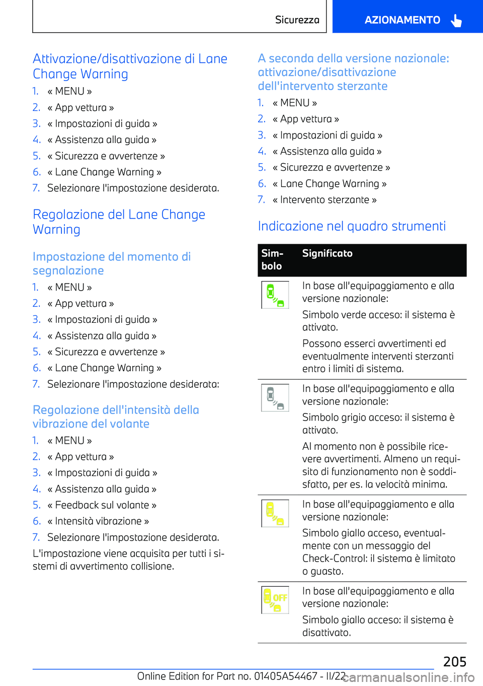BMW IX 2022  Libretti Di Uso E manutenzione (in Italian) Attivazione/disattivazione di Lane
Change Warning1.