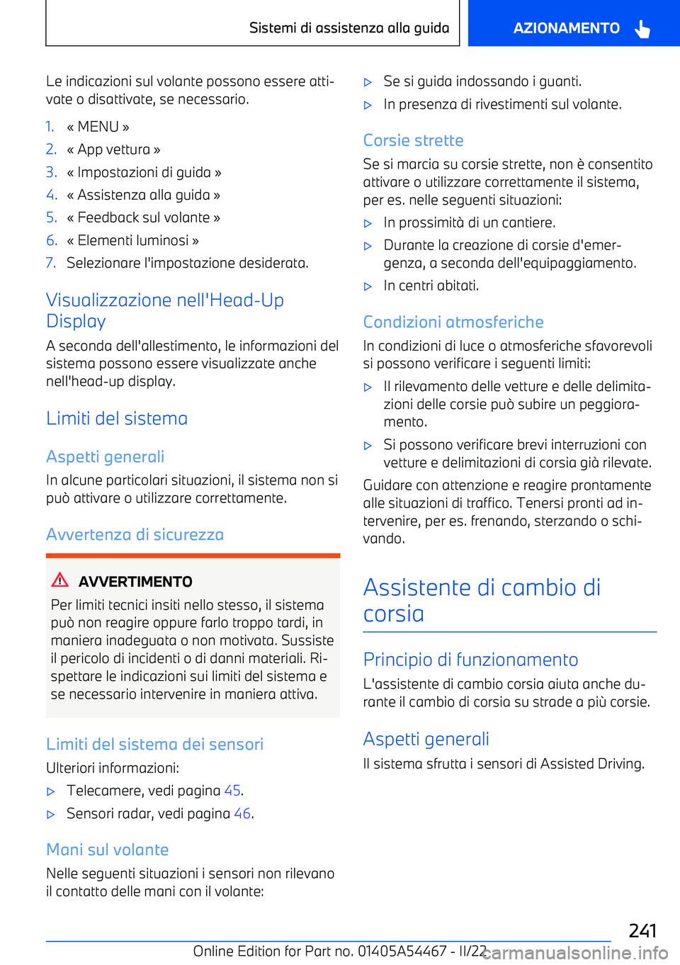 BMW IX 2022  Libretti Di Uso E manutenzione (in Italian) Le indicazioni sul volante possono essere atti