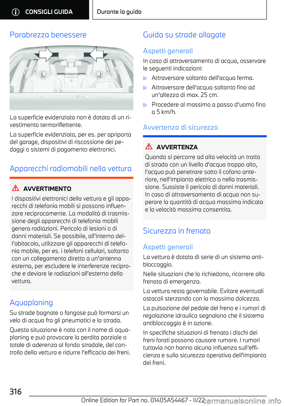 BMW IX 2022  Libretti Di Uso E manutenzione (in Italian) Parabrezza benessere
La superficie evidenziata non 