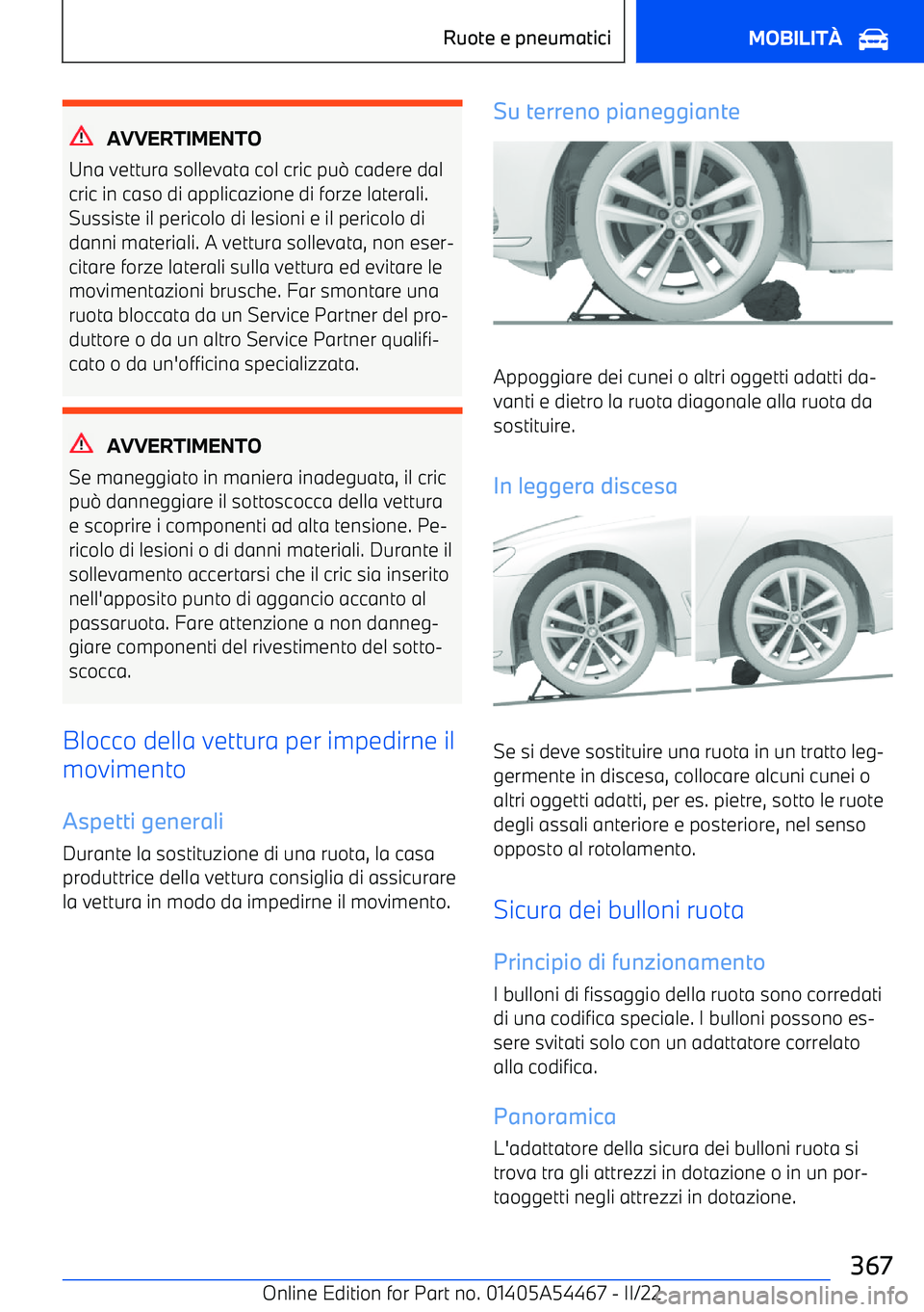 BMW IX 2022  Libretti Di Uso E manutenzione (in Italian) AVVERTIMENTO
Una vettura sollevata col cric pu