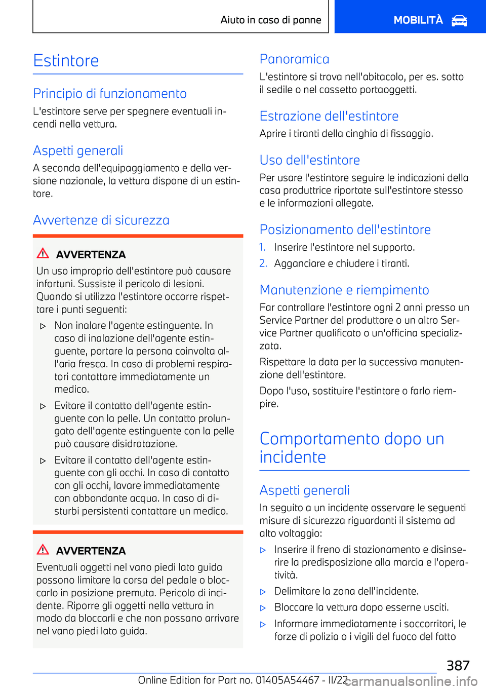 BMW IX 2022 Libretti Di Uso E manutenzione (in Italian) Estintore
Principio di funzionamentoL BMW IX 2022 Libretti Di Uso E manutenzione (in Italian) Estintore
Principio di funzionamentoL