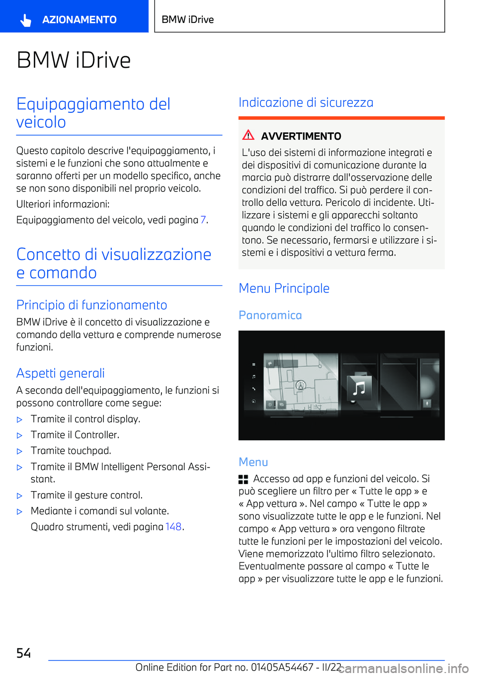 BMW IX 2022 Libretti Di Uso E manutenzione (in Italian) BMW iDriveEquipaggiamento del
veicolo
Questo capitolo descrive l BMW IX 2022 Libretti Di Uso E manutenzione (in Italian) BMW iDriveEquipaggiamento del
veicolo
Questo capitolo descrive l