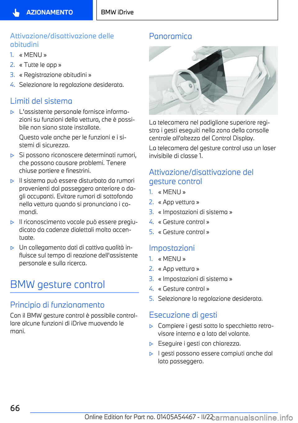 BMW IX 2022  Libretti Di Uso E manutenzione (in Italian) Attivazione/disattivazione delle
abitudini1.