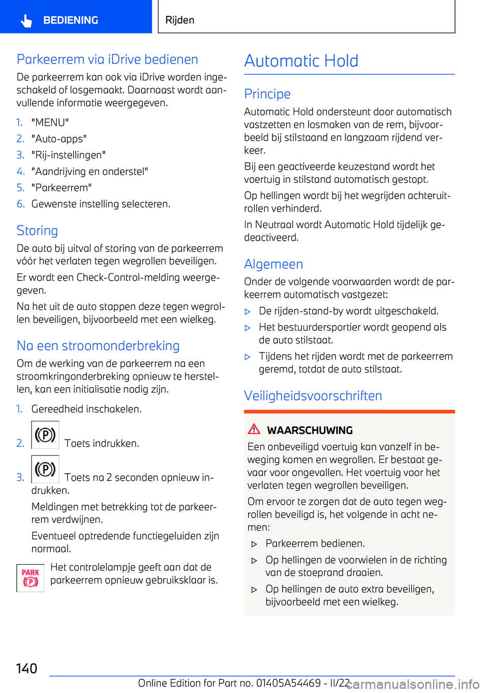 BMW IX 2022 Instructieboekjes (in Dutch) Parkeerrem via iDrive bedienenDe parkeerrem kan ook via iDrive worden inge BMW IX 2022 Instructieboekjes (in Dutch) Parkeerrem via iDrive bedienenDe parkeerrem kan ook via iDrive worden inge
