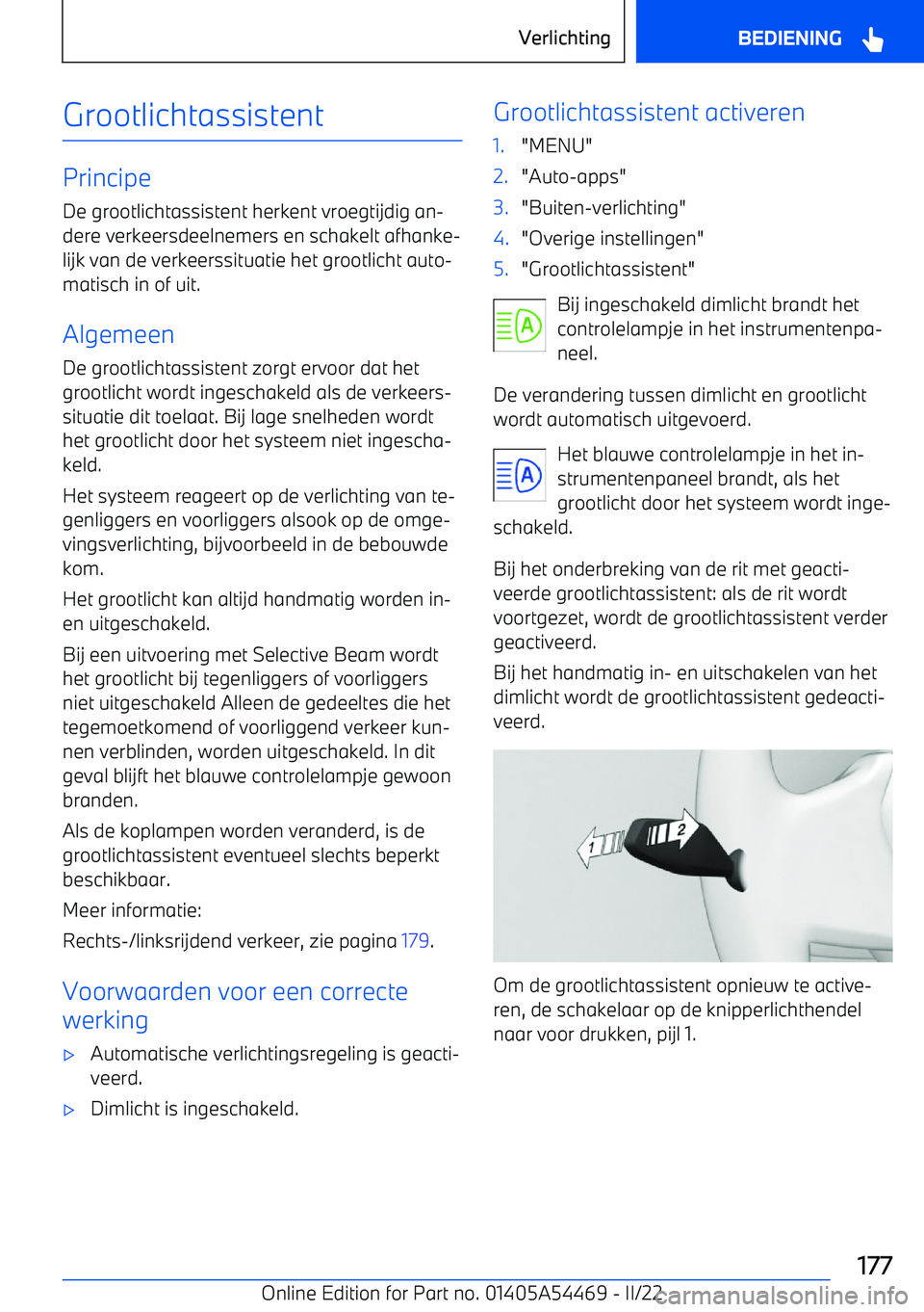 BMW IX 2022 Instructieboekjes (in Dutch) Grootlichtassistent
PrincipeDe grootlichtassistent herkent vroegtijdig an BMW IX 2022 Instructieboekjes (in Dutch) Grootlichtassistent
PrincipeDe grootlichtassistent herkent vroegtijdig an