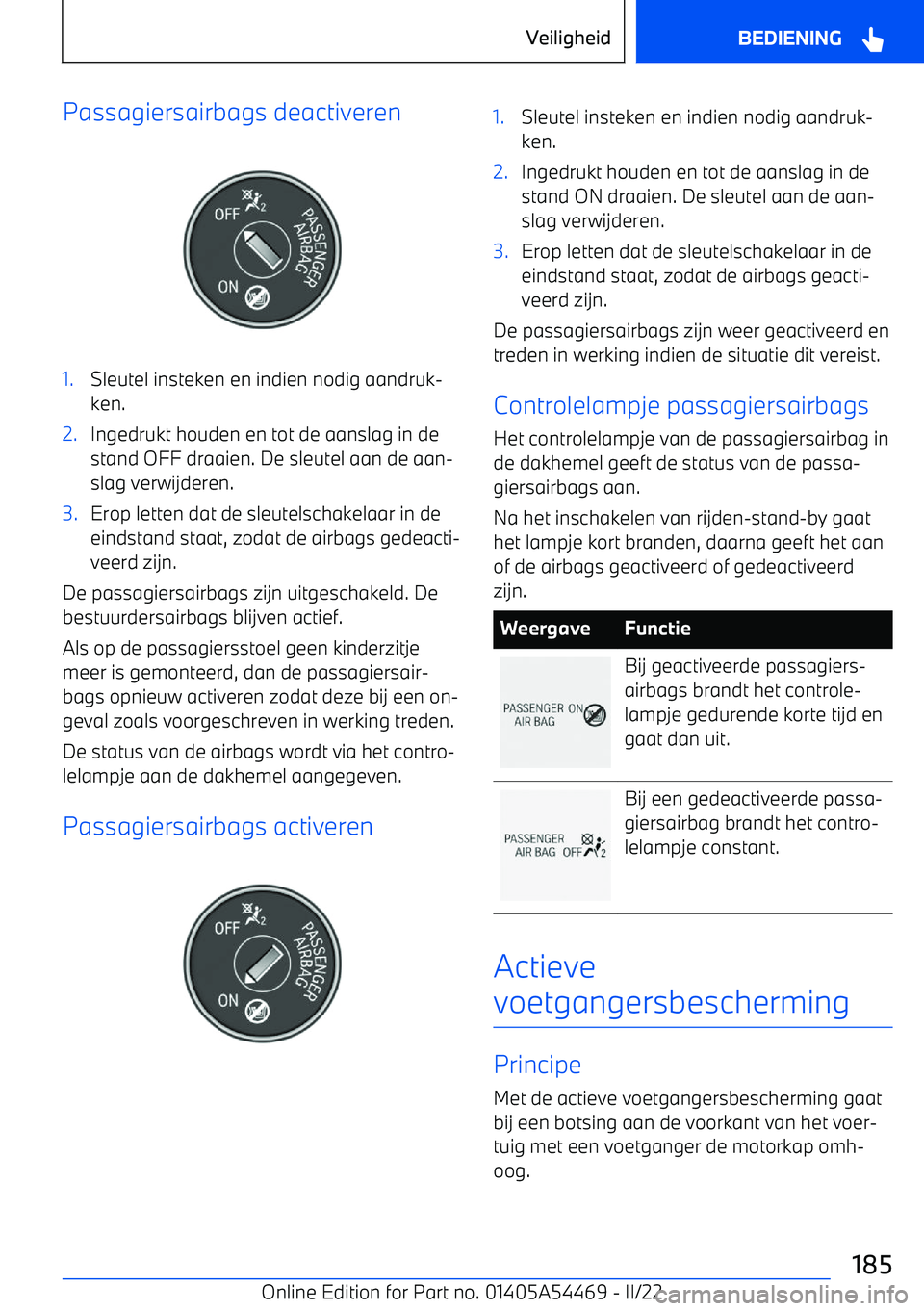 BMW IX 2022 Instructieboekjes (in Dutch) Passagiersairbags deactiveren1.Sleutel insteken en indien nodig aandruk BMW IX 2022 Instructieboekjes (in Dutch) Passagiersairbags deactiveren1.Sleutel insteken en indien nodig aandruk