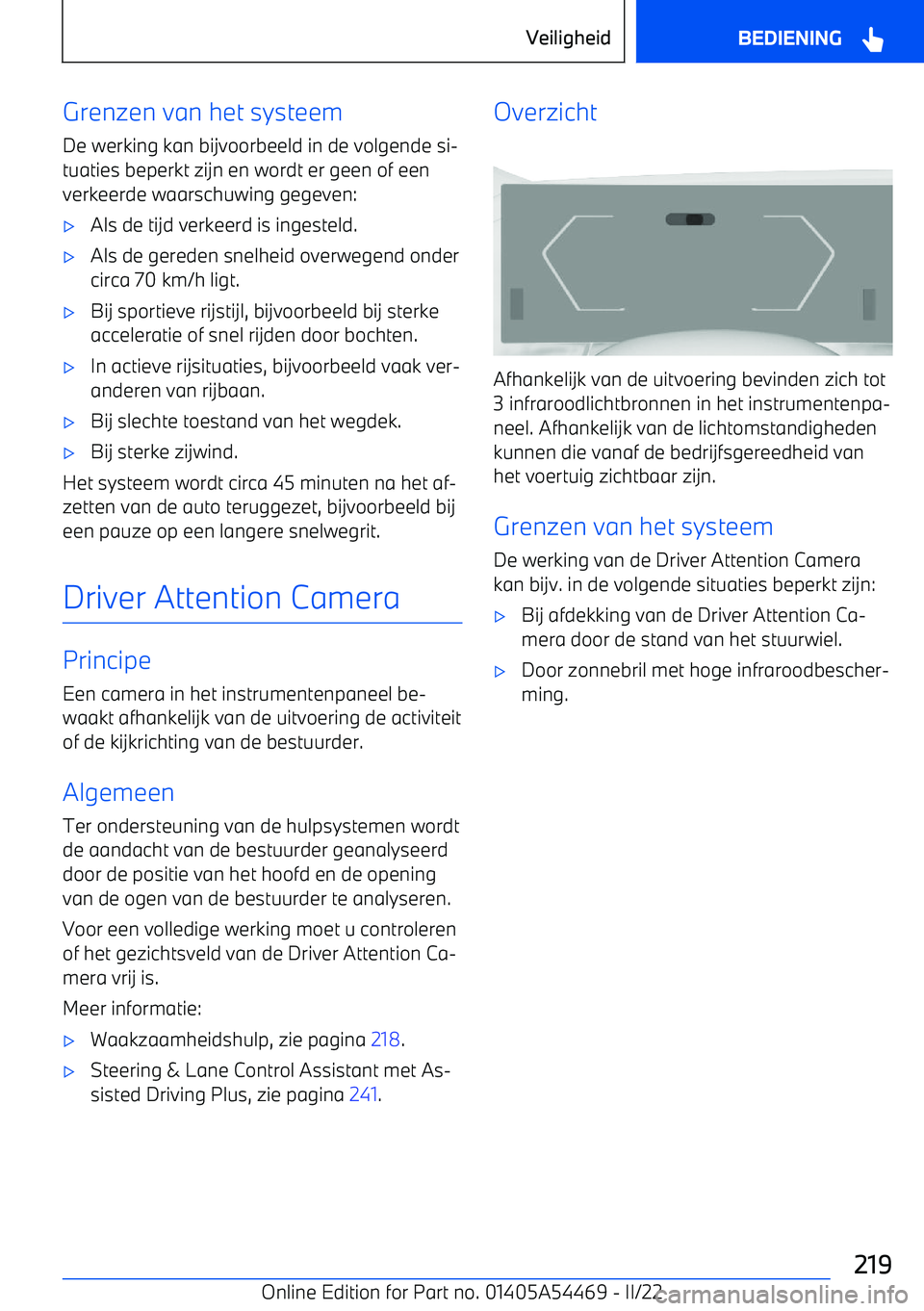 BMW IX 2022 Instructieboekjes (in Dutch) Grenzen van het systeemDe werking kan bijvoorbeeld in de volgende si BMW IX 2022 Instructieboekjes (in Dutch) Grenzen van het systeemDe werking kan bijvoorbeeld in de volgende si