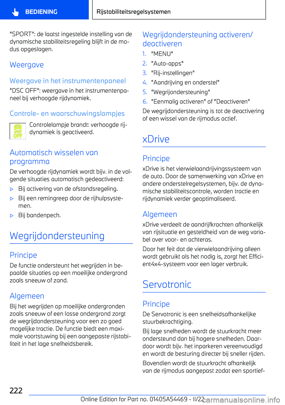 BMW IX 2022 Instructieboekjes (in Dutch) "SPORT": de laatst ingestelde instelling van dedynamische stabiliteitsregeling blijft in de mo BMW IX 2022 Instructieboekjes (in Dutch) "SPORT": de laatst ingestelde instelling van dedynamische stabiliteitsregeling blijft in de mo