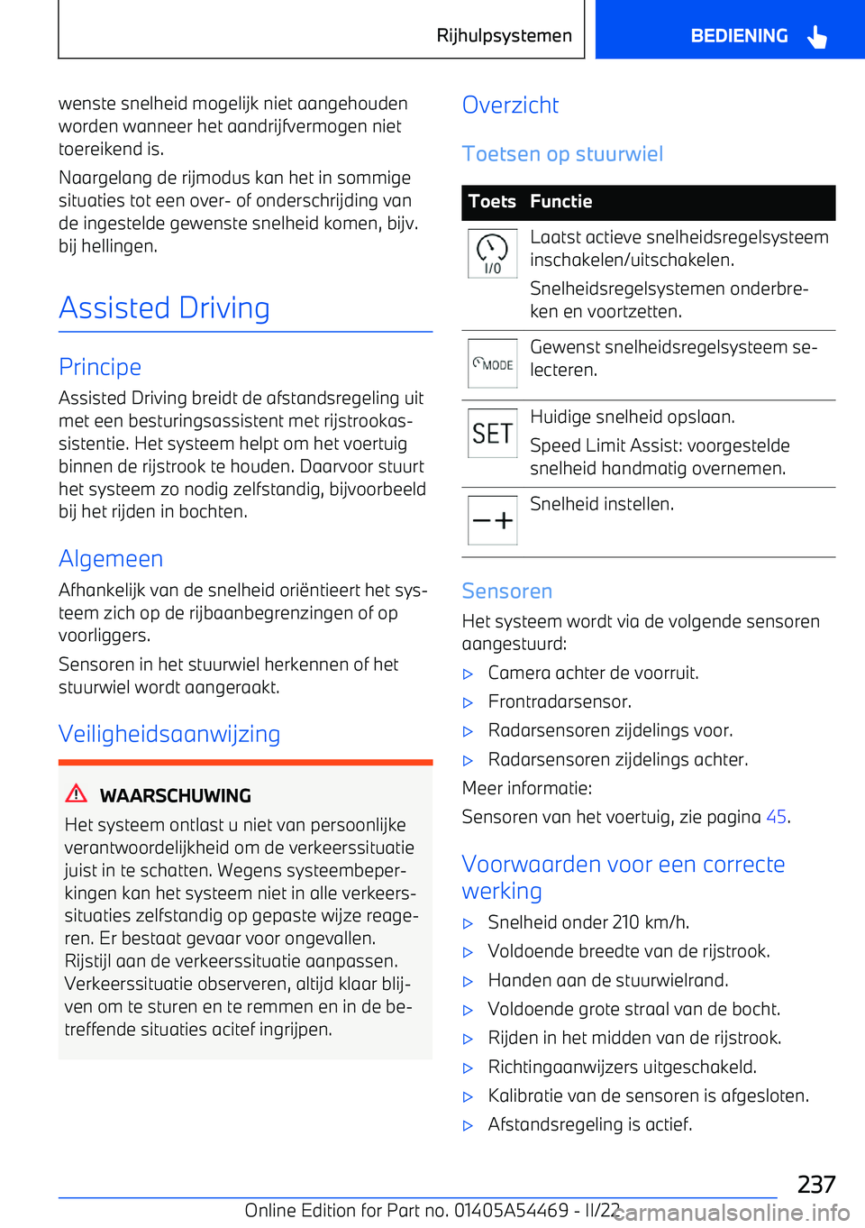 BMW IX 2022 Instructieboekjes (in Dutch) wenste snelheid mogelijk niet aangehouden
worden wanneer het aandrijfvermogen niet
toereikend is.
Naargelang de rijmodus kan het in sommige
situaties tot een over BMW IX 2022 Instructieboekjes (in Dutch) wenste snelheid mogelijk niet aangehouden
worden wanneer het aandrijfvermogen niet
toereikend is.
Naargelang de rijmodus kan het in sommige
situaties tot een over