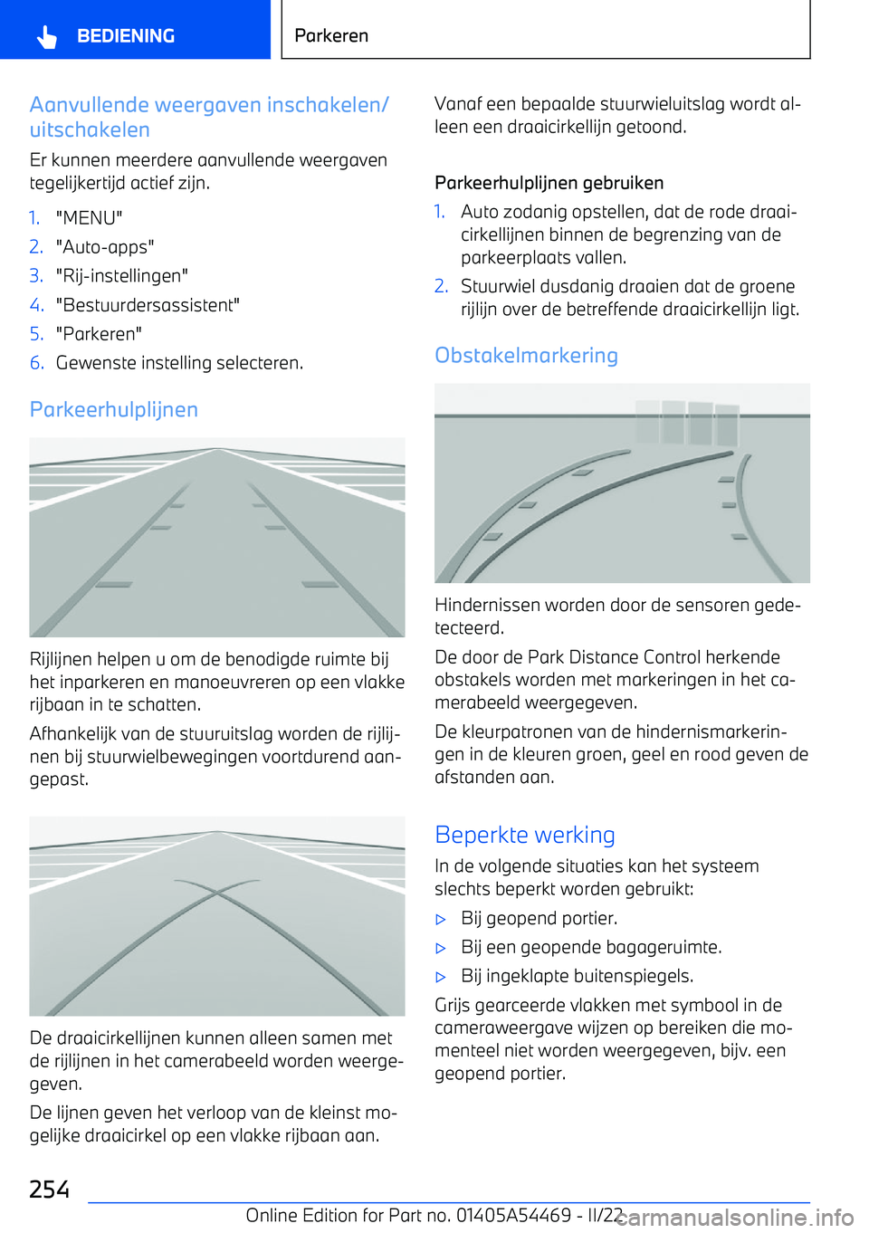 BMW IX 2022 Instructieboekjes (in Dutch) Aanvullende weergaven inschakelen/
uitschakelen
Er kunnen meerdere aanvullende weergaven
tegelijkertijd actief zijn.1."MENU"2."Auto BMW IX 2022 Instructieboekjes (in Dutch) Aanvullende weergaven inschakelen/
uitschakelen
Er kunnen meerdere aanvullende weergaven
tegelijkertijd actief zijn.1."MENU"2."Auto