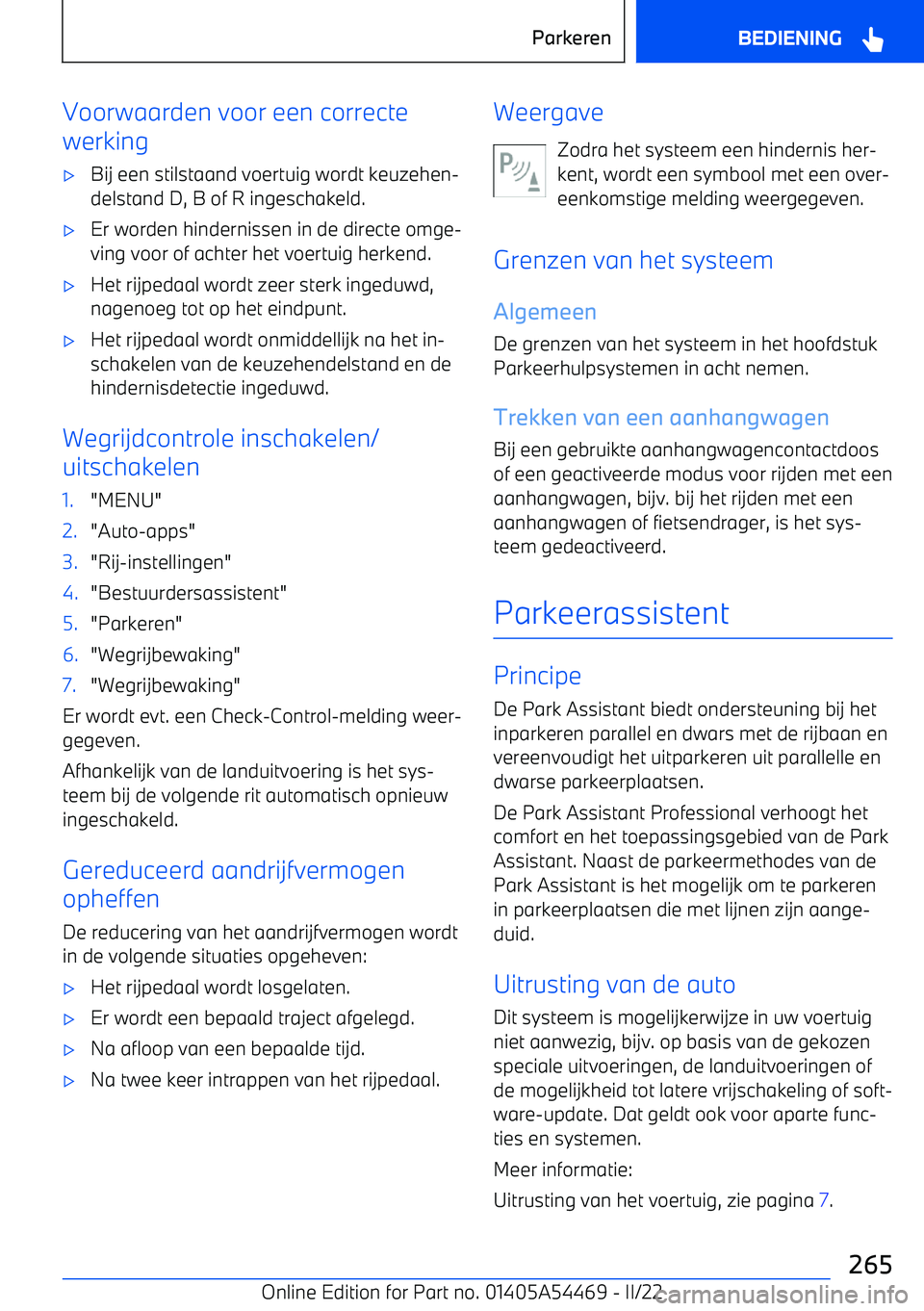 BMW IX 2022 Instructieboekjes (in Dutch) Voorwaarden voor een correcte
werking BMW IX 2022 Instructieboekjes (in Dutch) Voorwaarden voor een correcte
werking