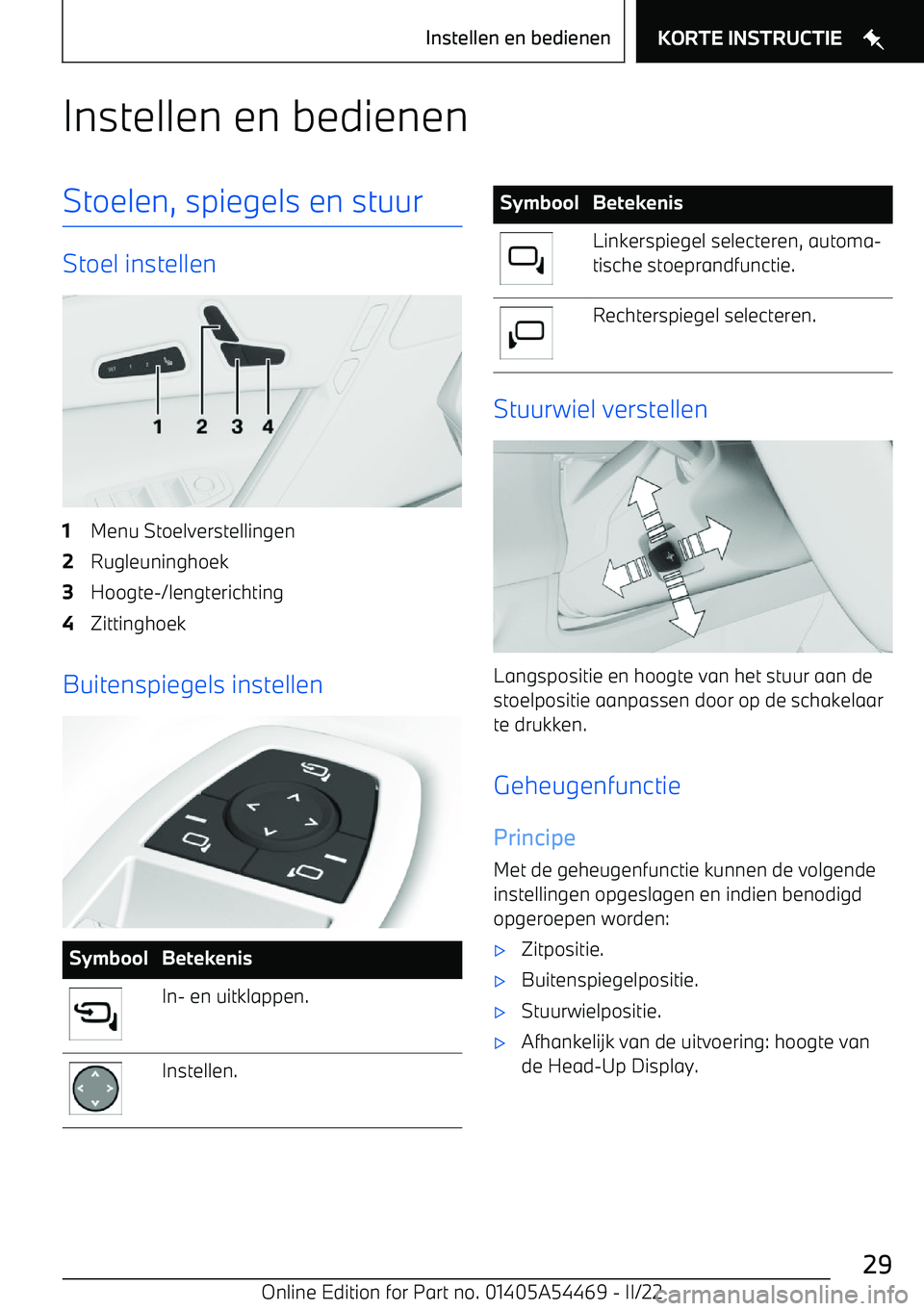 BMW IX 2022 Instructieboekjes (in Dutch) Instellen en bedienenStoelen, spiegels en stuur
Stoel instellen
1Menu Stoelverstellingen2Rugleuninghoek3Hoogte BMW IX 2022 Instructieboekjes (in Dutch) Instellen en bedienenStoelen, spiegels en stuur
Stoel instellen
1Menu Stoelverstellingen2Rugleuninghoek3Hoogte