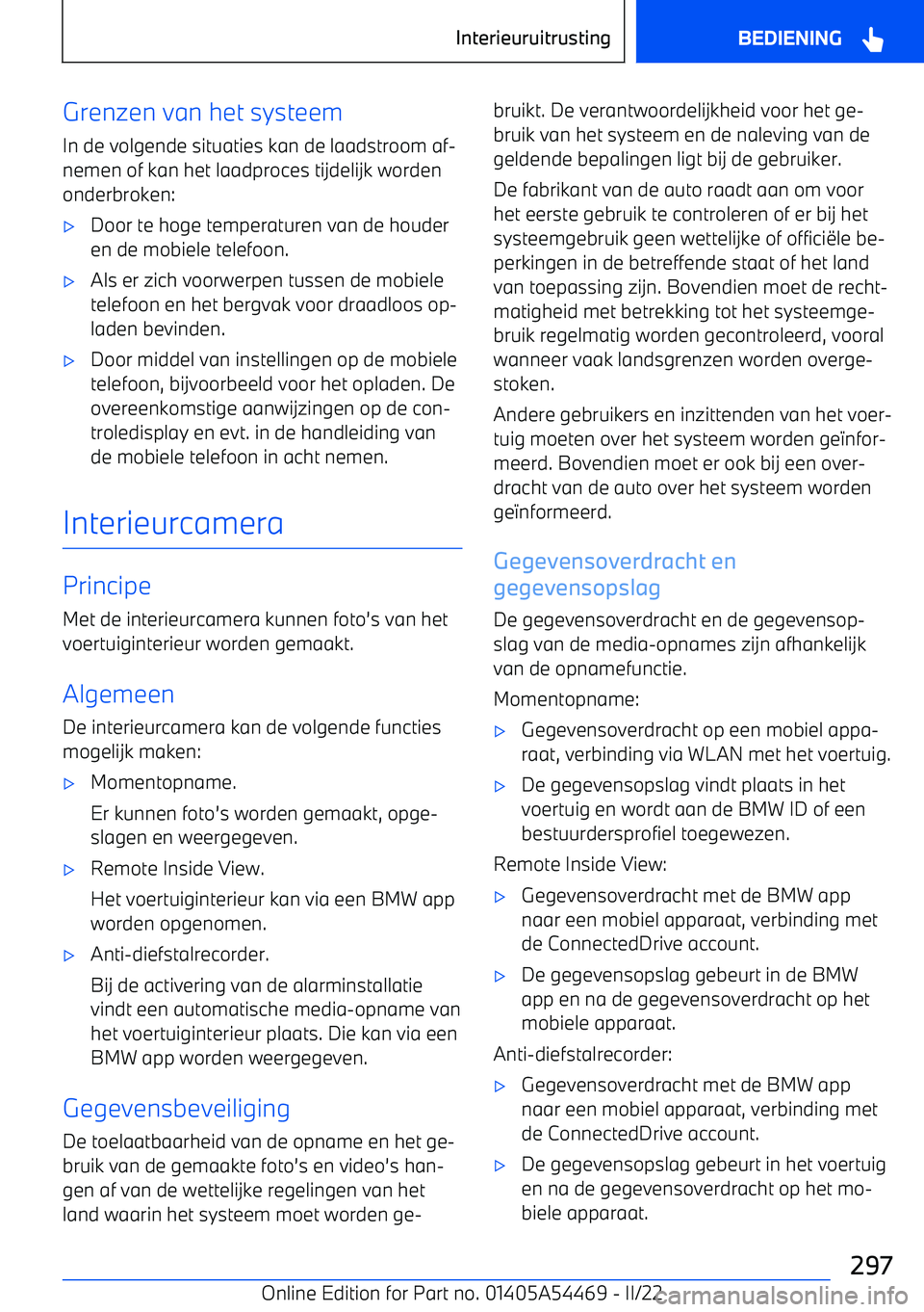 BMW IX 2022 Instructieboekjes (in Dutch) Grenzen van het systeemIn de volgende situaties kan de laadstroom af BMW IX 2022 Instructieboekjes (in Dutch) Grenzen van het systeemIn de volgende situaties kan de laadstroom af