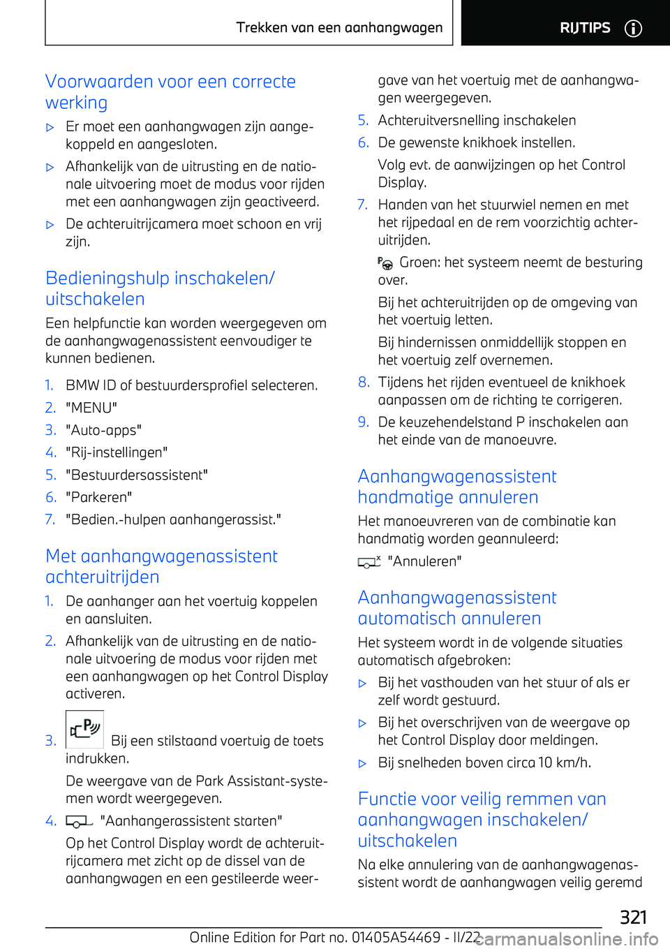 BMW IX 2022 Instructieboekjes (in Dutch) Voorwaarden voor een correcte
werking BMW IX 2022 Instructieboekjes (in Dutch) Voorwaarden voor een correcte
werking