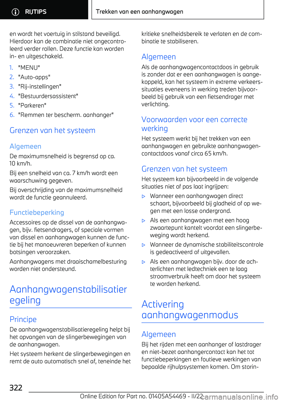 BMW IX 2022 Instructieboekjes (in Dutch) en wordt het voertuig in stilstand beveiligd.Hierdoor kan de combinatie niet ongecontro BMW IX 2022 Instructieboekjes (in Dutch) en wordt het voertuig in stilstand beveiligd.Hierdoor kan de combinatie niet ongecontro