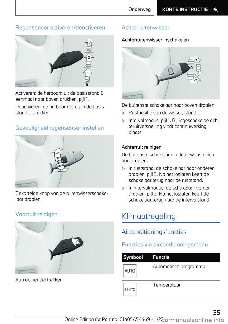 BMW IX 2022 Instructieboekjes (in Dutch) Regensensor activeren/deactiveren
Activeren: de hefboom uit de basisstand 0
eenmaal naar boven drukken, pijl 1.
Deactiveren: de hefboom terug in de basis BMW IX 2022 Instructieboekjes (in Dutch) Regensensor activeren/deactiveren
Activeren: de hefboom uit de basisstand 0
eenmaal naar boven drukken, pijl 1.
Deactiveren: de hefboom terug in de basis