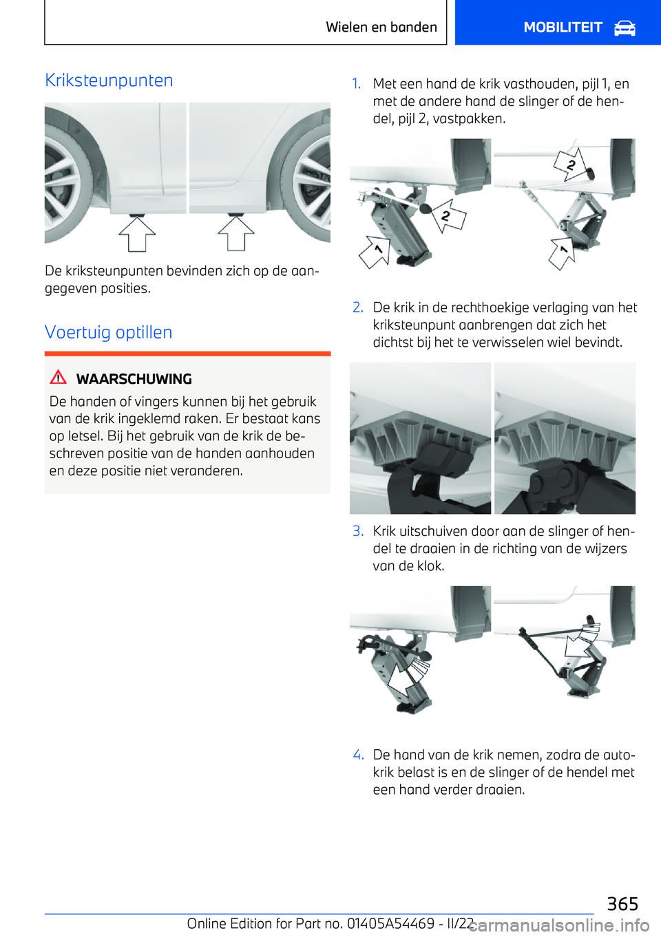 BMW IX 2022 Instructieboekjes (in Dutch) Kriksteunpunten
De kriksteunpunten bevinden zich op de aan BMW IX 2022 Instructieboekjes (in Dutch) Kriksteunpunten
De kriksteunpunten bevinden zich op de aan