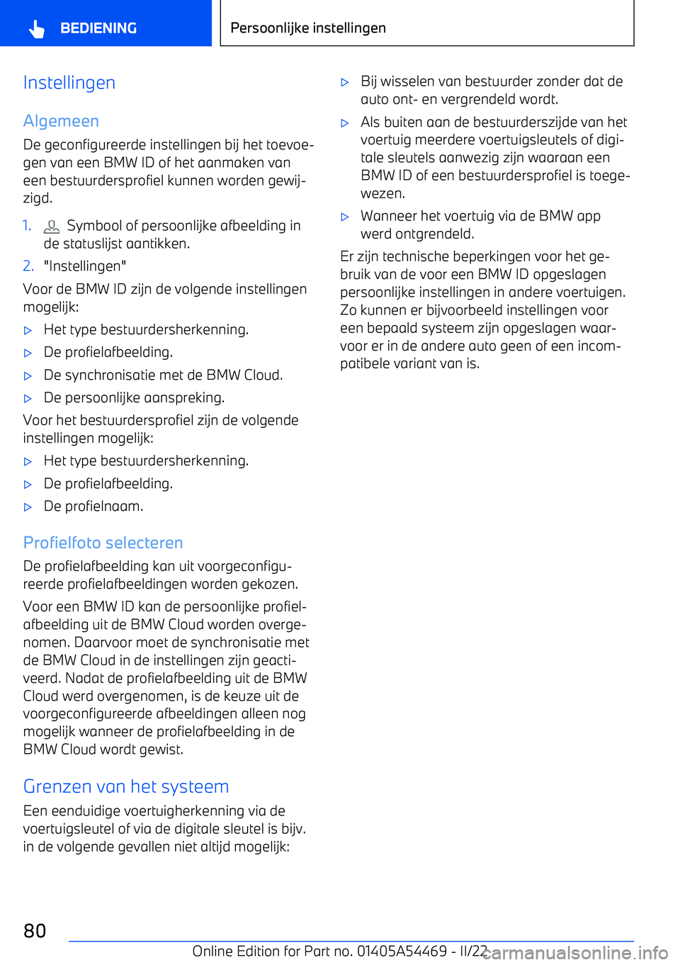 BMW IX 2022 Instructieboekjes (in Dutch) InstellingenAlgemeen
De geconfigureerde instellingen bij het toevoe BMW IX 2022 Instructieboekjes (in Dutch) InstellingenAlgemeen
De geconfigureerde instellingen bij het toevoe