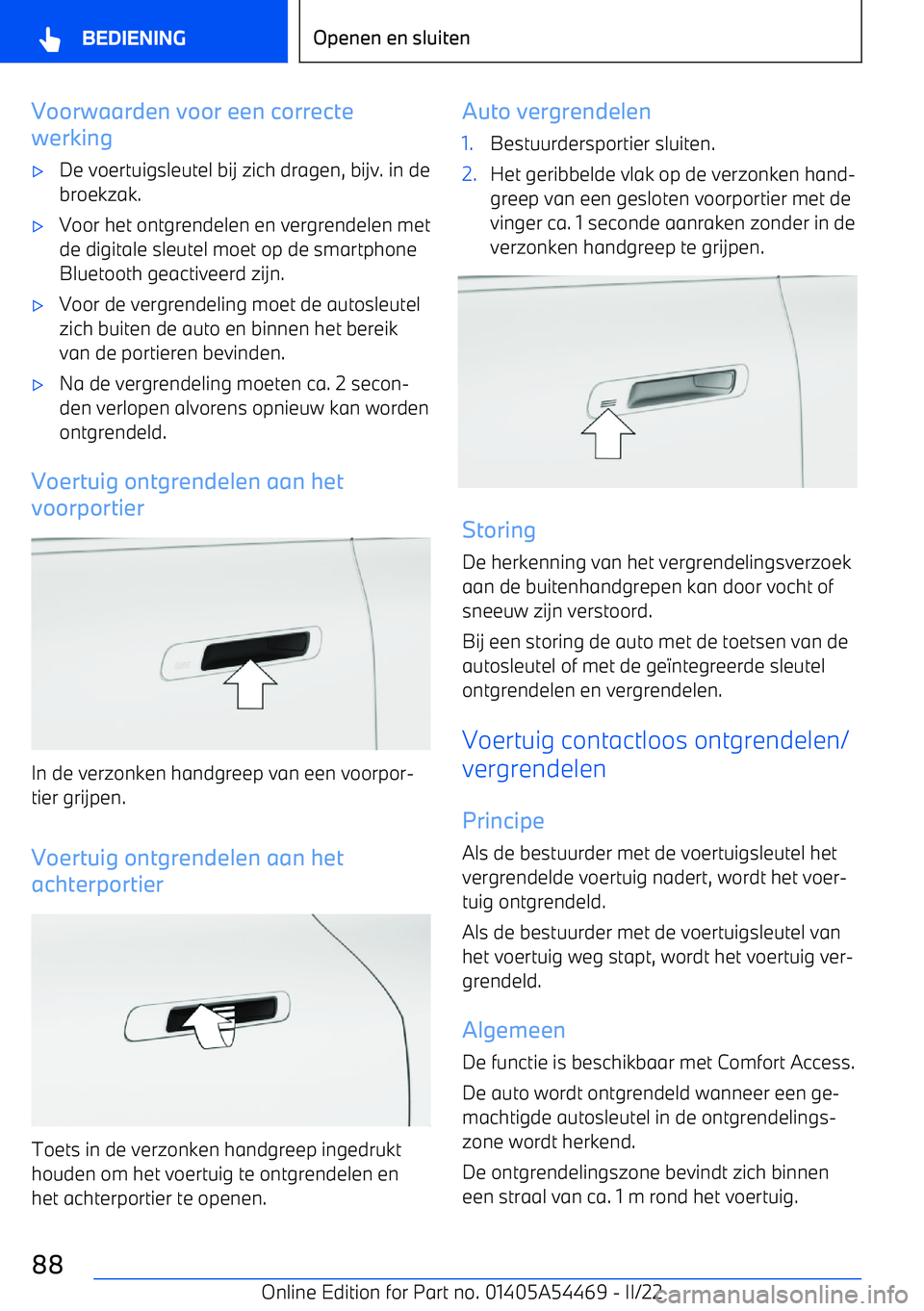 BMW IX 2022 Instructieboekjes (in Dutch) Voorwaarden voor een correcte
werking BMW IX 2022 Instructieboekjes (in Dutch) Voorwaarden voor een correcte
werking