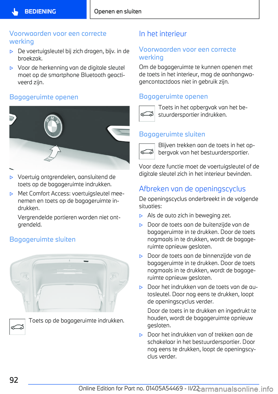 BMW IX 2022 Instructieboekjes (in Dutch) Voorwaarden voor een correcte
werking BMW IX 2022 Instructieboekjes (in Dutch) Voorwaarden voor een correcte
werking