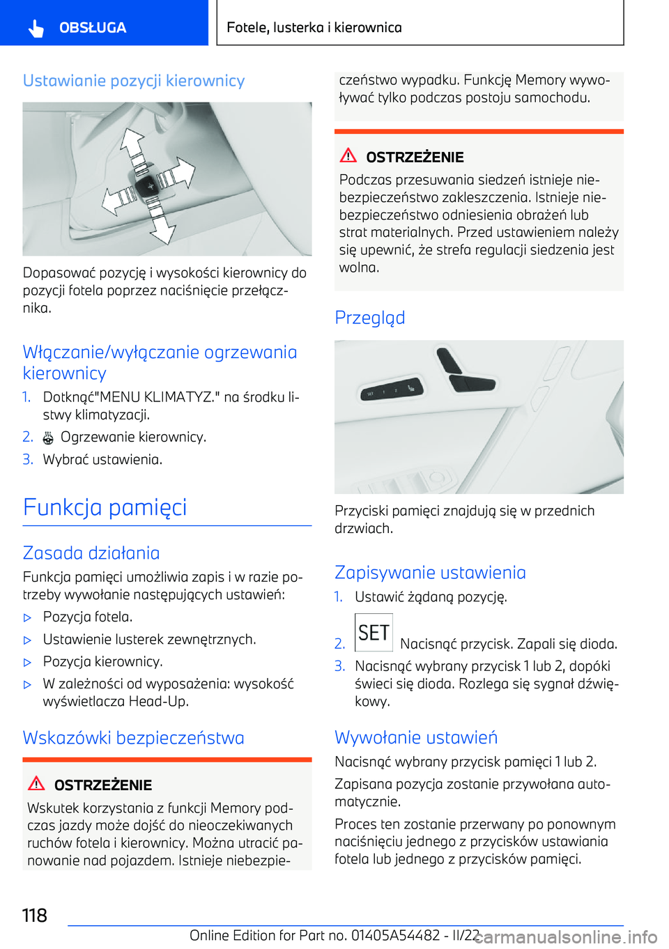 BMW IX 2022  Instrukcja obsługi (in Polish) Ustawianie pozycji kierownicy
Dopasowa1 pozycj 3 i wysoko 0ci kierownicy do
pozycji fotela poprzez naci 0ni 3cie prze /.cz