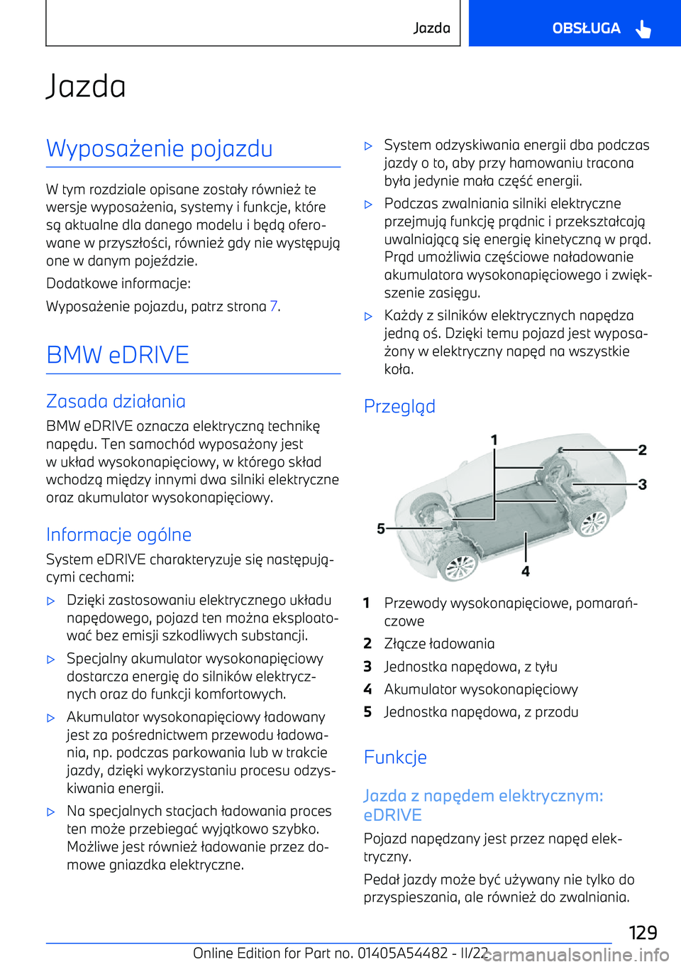BMW IX 2022 Instrukcja obsługi (in Polish) JazdaWyposa-enie pojazdu
W tym rozdziale opisane zosta /y r (wnie - te
wersje wyposa -enia, systemy i funkcje, kt (re
s . aktualne dla danego modelu i b 3d . ofero BMW IX 2022 Instrukcja obsługi (in Polish) JazdaWyposa-enie pojazdu
W tym rozdziale opisane zosta /y r (wnie - te
wersje wyposa -enia, systemy i funkcje, kt (re
s . aktualne dla danego modelu i b 3d . ofero