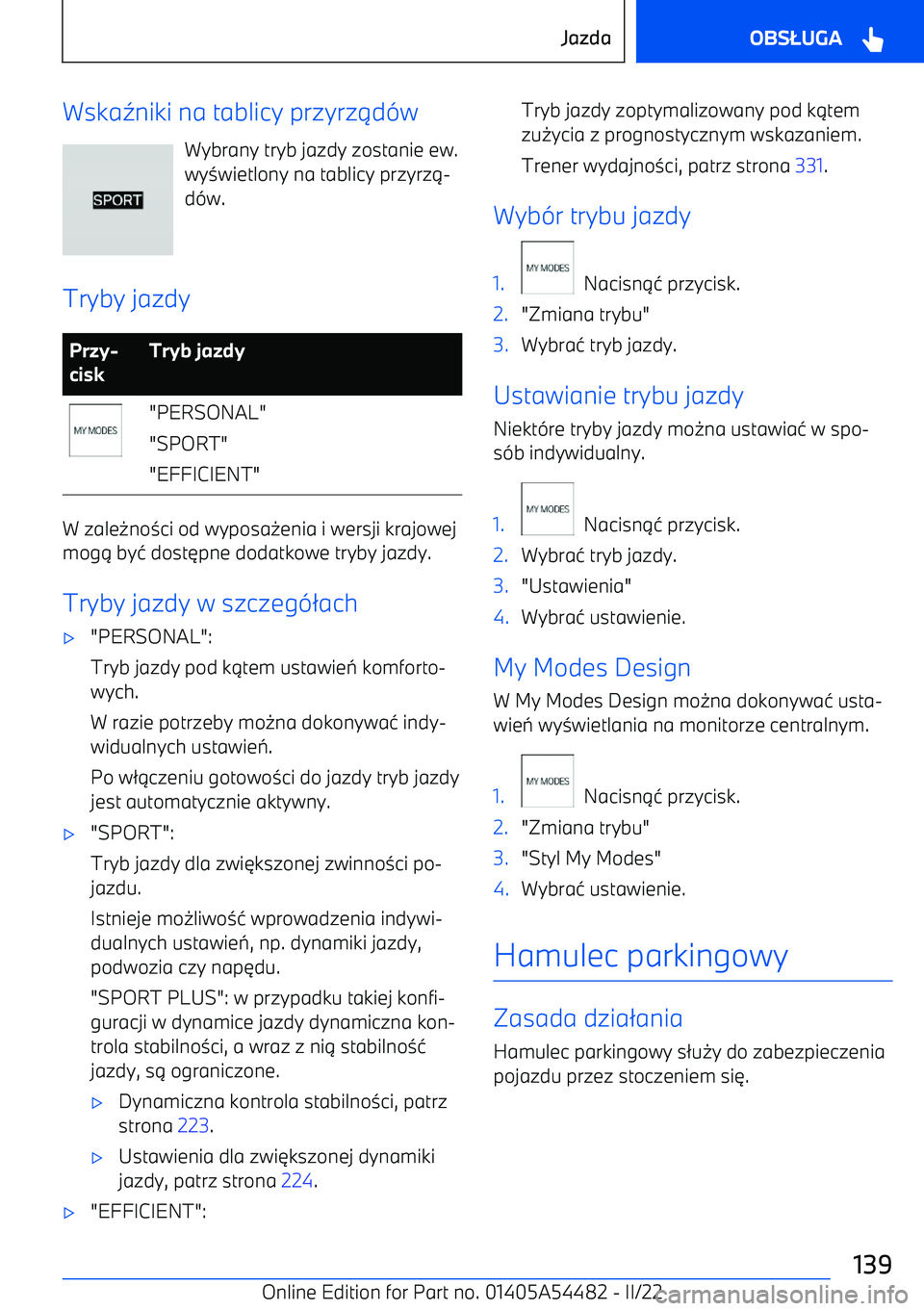 BMW IX 2022  Instrukcja obsługi (in Polish) Wska2niki na tablicy przyrz .d (w
Wybrany tryb jazdy zostanie ew.
wy 0wietlony na tablicy przyrz .