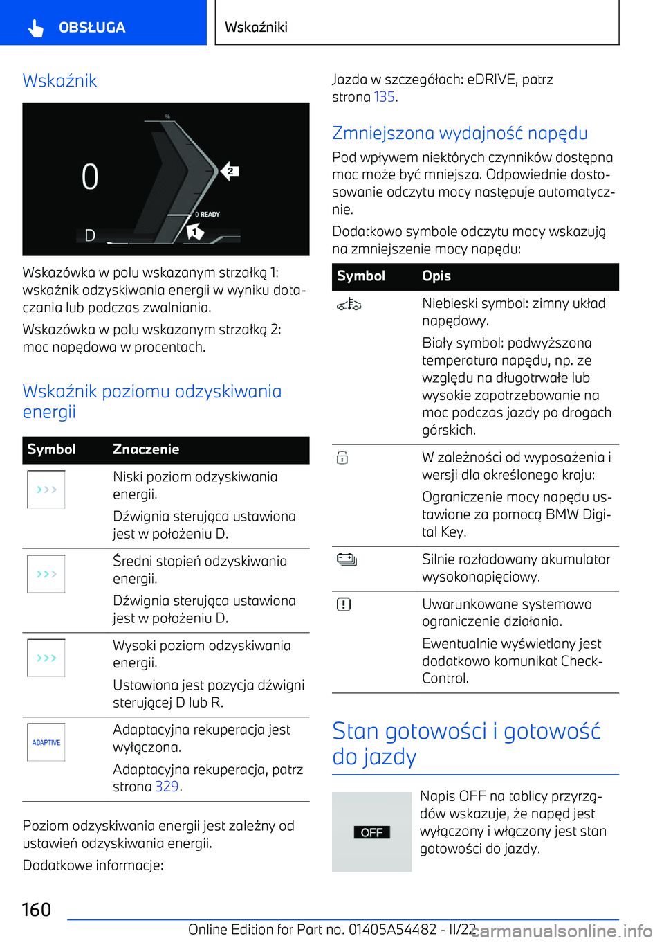 BMW IX 2022  Instrukcja obsługi (in Polish) Wska2nik
Wskaz (wka w polu wskazanym strza /k .  1:
wska 2nik odzyskiwania energii w wyniku dota