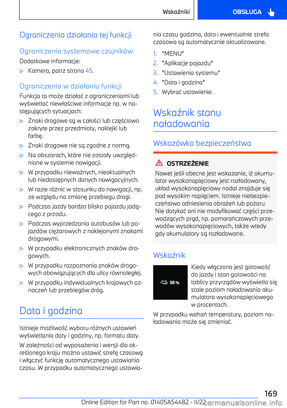 BMW IX 2022  Instrukcja obsługi (in Polish) Ograniczenia dzia/ania tej funkcji
Ograniczenia systemowe czujnik w
Dodatkowe informacje: