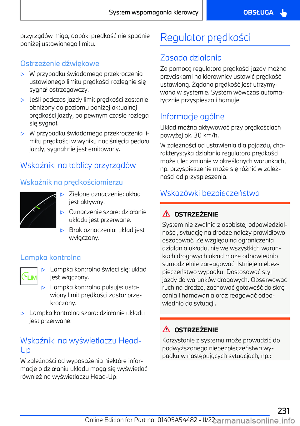 BMW IX 2022  Instrukcja obsługi (in Polish) przyrz.d (w miga, dop (ki pr 3dko 01 nie spadnie
poni -ej ustawionego limitu.
Ostrze enie d wi kowe