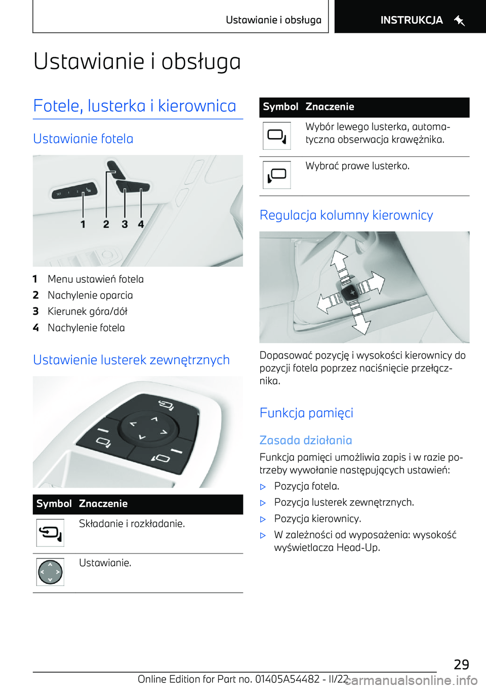 BMW IX 2022  Instrukcja obsługi (in Polish) Ustawianie i obs/ugaFotele, lusterka i kierownica
Ustawianie fotela
1Menu ustawie : fotela2Nachylenie oparcia3Kierunek g (ra/d (/4Nachylenie fotela
Ustawienie lusterek zewn 3trznych
SymbolZnaczenieSk 