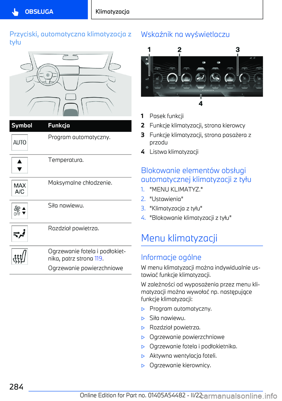 BMW IX 2022  Instrukcja obsługi (in Polish) Przyciski, automatyczna klimatyzacja z
ty uSymbolFunkcjaProgram automatyczny.Temperatura.Maksymalne ch /odzenie.Si /a nawiewu.Rozdzia / powietrza.Ogrzewanie fotela i pod /okiet