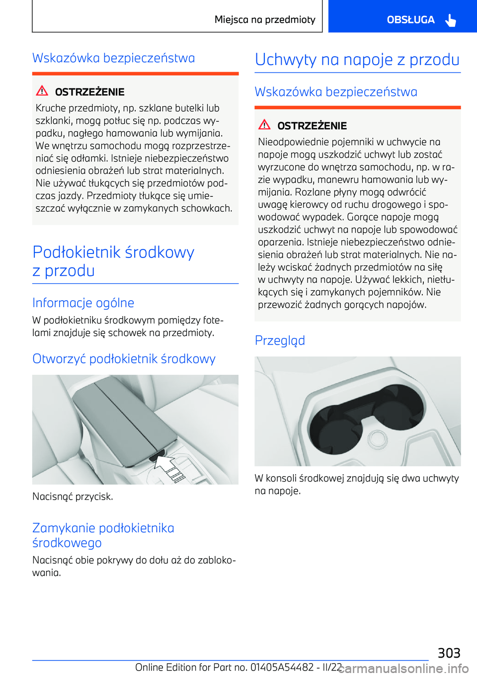 BMW IX 2022  Instrukcja obsługi (in Polish) Wskaz(wka bezpiecze :stwa
OSTRZE ENIE
Kruche przedmioty, np. szklane butelki lub szklanki, mog . pot /uc si 3 np. podczas wy