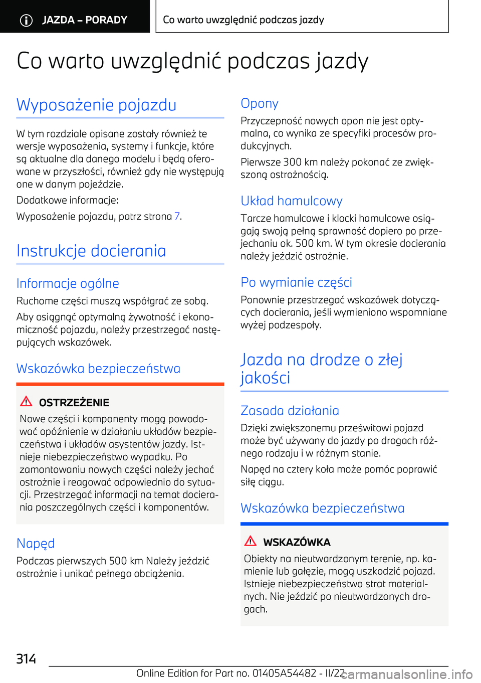 BMW IX 2022  Instrukcja obsługi (in Polish) Co warto uwzgl3dni 1 podczas jazdyWyposa -enie pojazdu
W tym rozdziale opisane zosta /y r (wnie - te
wersje wyposa -enia, systemy i funkcje, kt (re
s .  aktualne dla danego modelu i b 3d . ofero