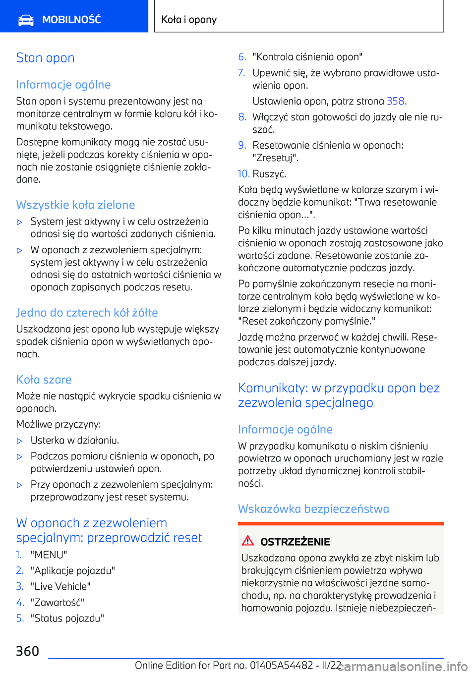 BMW IX 2022  Instrukcja obsługi (in Polish) Stan opon
Informacje og lne
Stan opon i systemu prezentowany jest na monitorze centralnym w formie koloru k (/ i ko