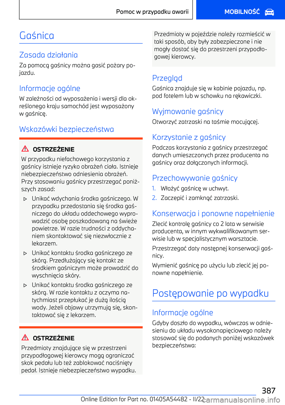 BMW IX 2022  Instrukcja obsługi (in Polish) Ga0nica
Zasada dzia /ania
Za pomoc . ga 0nicy mo -na gasi 1 po -ary po