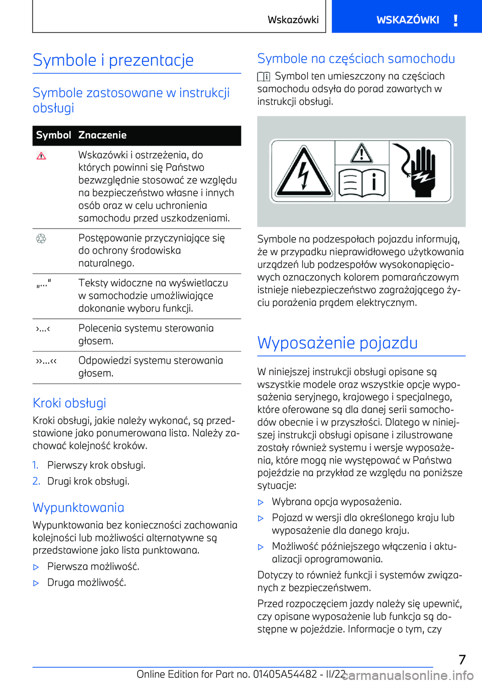 BMW IX 2022  Instrukcja obsługi (in Polish) Symbole i prezentacje
Symbole zastosowane w instrukcji
obs /ugi
SymbolZnaczenie Wskaz (wki i ostrze -enia, do
kt (rych powinni si 3 Pa :stwo
bezwzgl 3dnie stosowa 1 ze wzgl 3du
na bezpiecze :stwo w /a