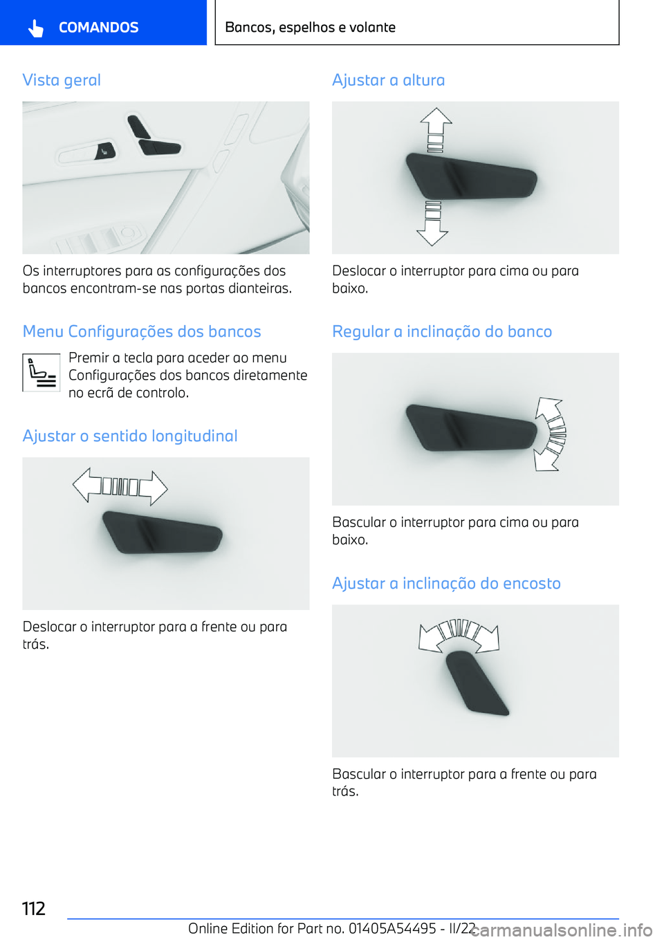BMW IX 2022  Manual do condutor (in Portuguese) Vista geral
Os interruptores para as configura
