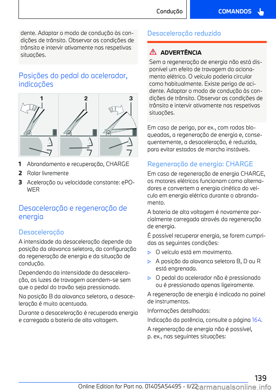 BMW IX 2022  Manual do condutor (in Portuguese) dente. Adaptar o modo de condu