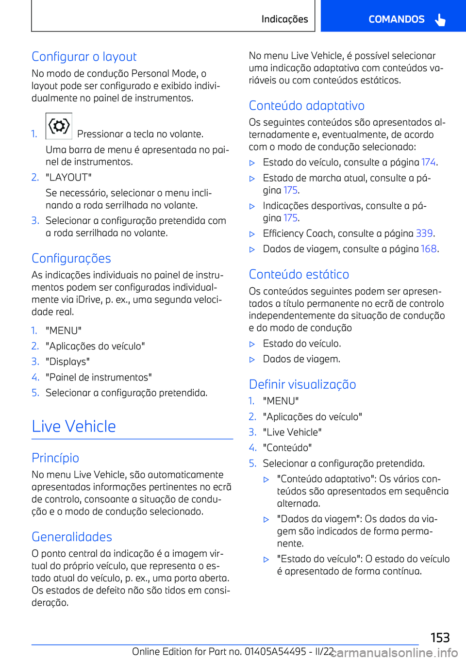 BMW IX 2022  Manual do condutor (in Portuguese) Configurar o layoutNo modo de condu