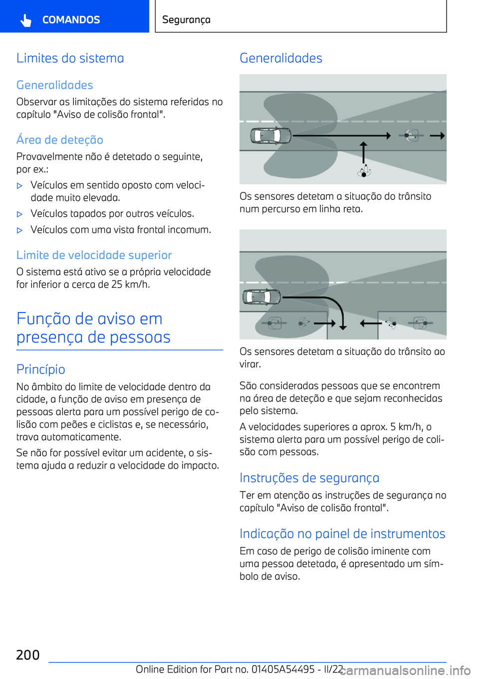 BMW IX 2022  Manual do condutor (in Portuguese) Limites do sistemaGeneralidades
Observar as limita