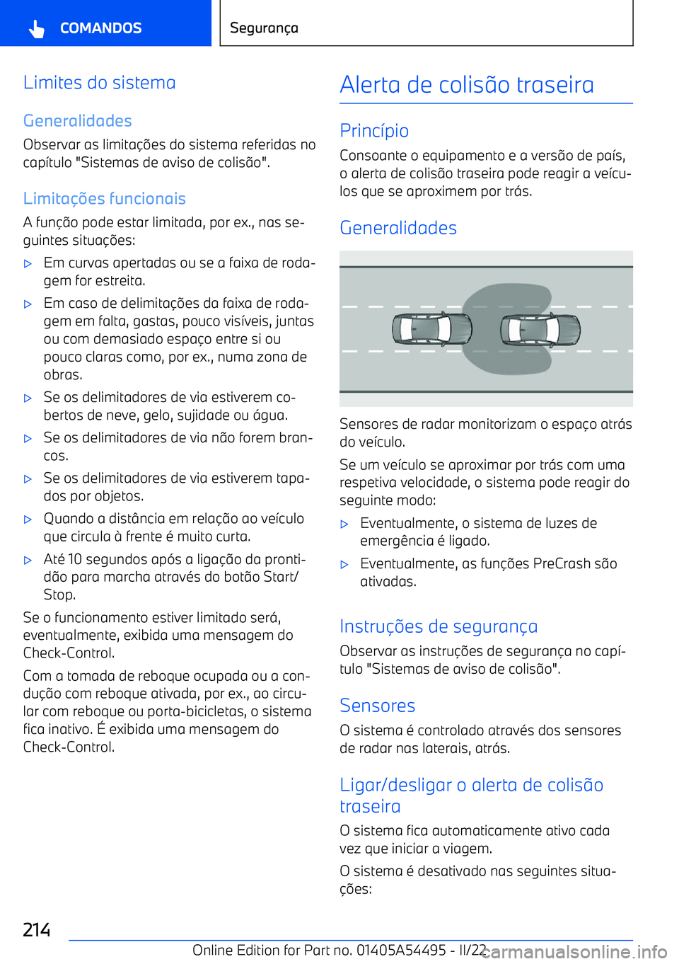 BMW IX 2022  Manual do condutor (in Portuguese) Limites do sistemaGeneralidades
Observar as limita