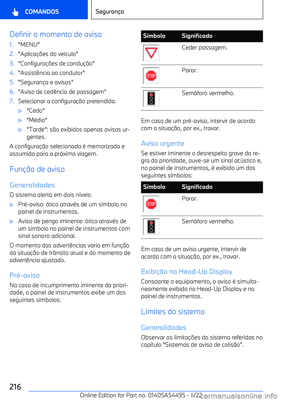 BMW IX 2022  Manual do condutor (in Portuguese) Definir o momento de aviso1."MENU"2."Aplica