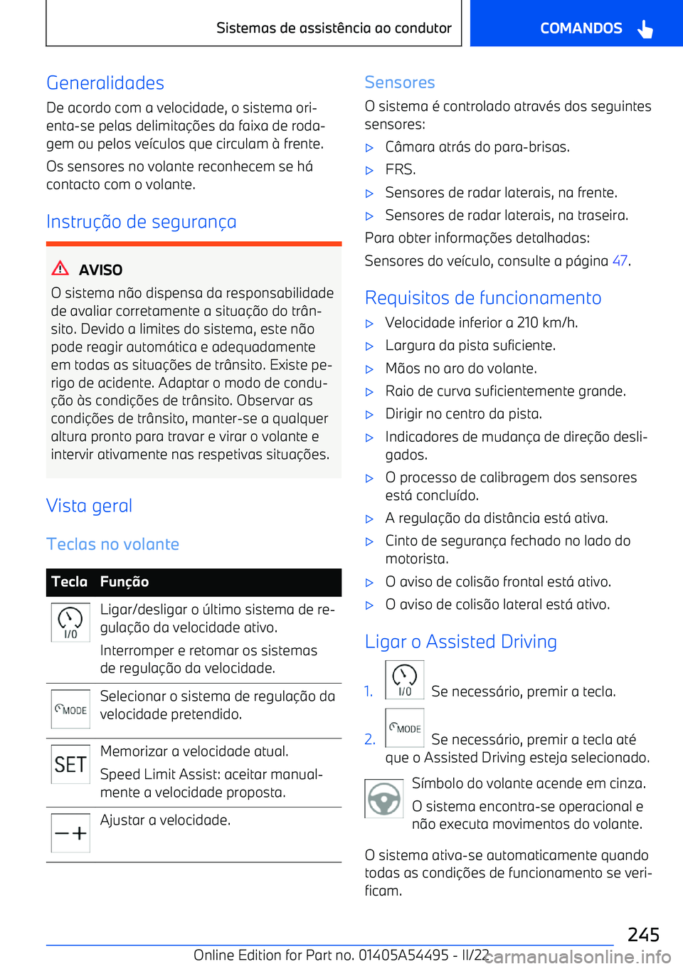 BMW IX 2022  Manual do condutor (in Portuguese) Generalidades
De acordo com a velocidade, o sistema ori