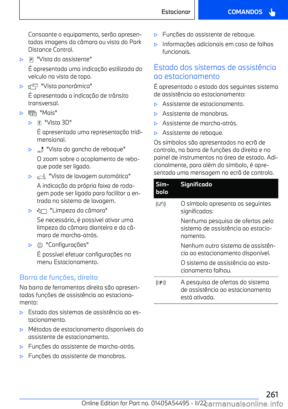 BMW IX 2022  Manual do condutor (in Portuguese) Consoante o equipamento, ser9o apresen