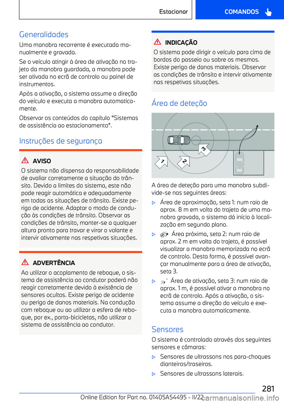 BMW IX 2022 Manual do condutor (in Portuguese) Generalidades
Uma manobra recorrente BMW IX 2022 Manual do condutor (in Portuguese) Generalidades
Uma manobra recorrente