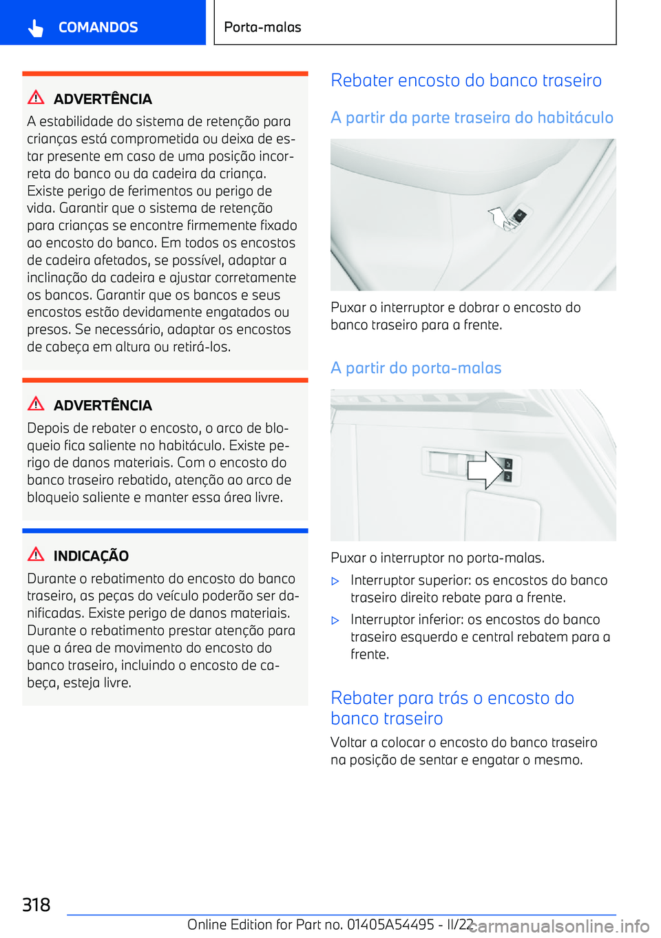 BMW IX 2022  Manual do condutor (in Portuguese) ADVERTNCIA
A estabilidade do sistema de reten